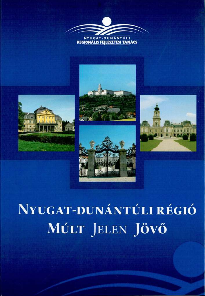 cover_Nyugat-dunántúli régió - Múlt Jelen Jövő